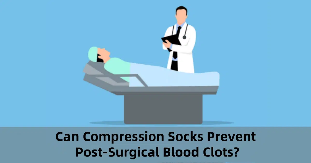 Can Compression Socks Prevent Post Surgical Blood Clots