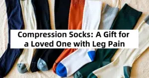 compression socks: a gift for a loved one with leg pain